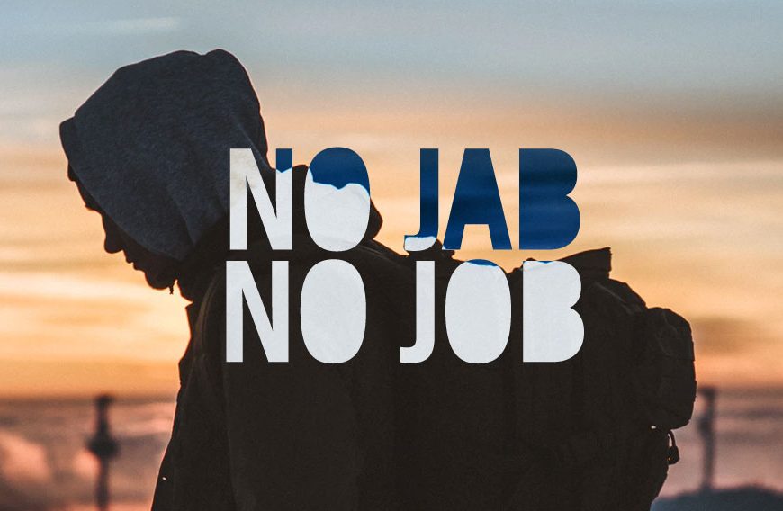 “No Jab, No Job”: Is Bureaucratic Rule By Decree Superseding Constitutional Guarantees?