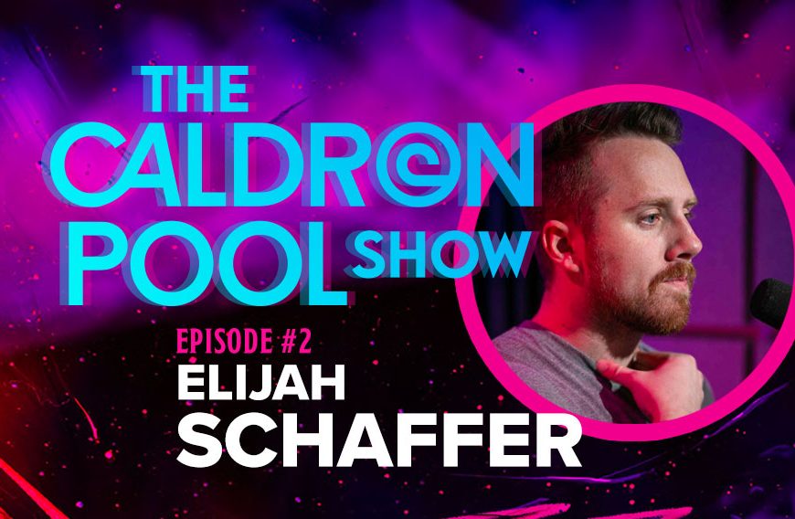 The Caldron Pool Show: Episode 2 – Elijah Schaffer