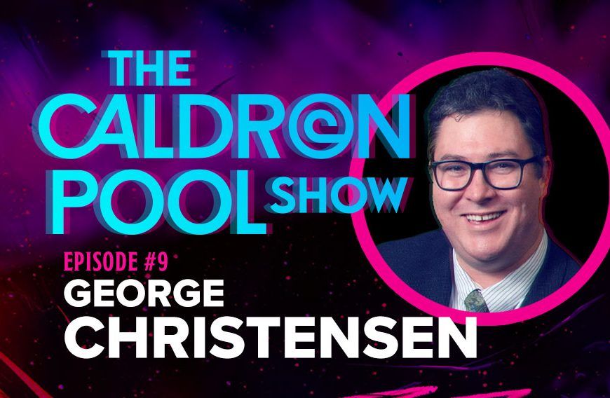 Freedom Rallies, The Great Reset, and The World Economic Forum: George Christensen on The Caldron Pool Show