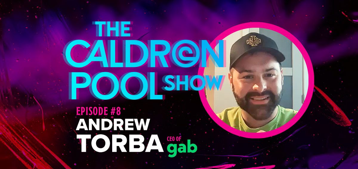 The Caldron Pool Show: #8 – Andrew Torba