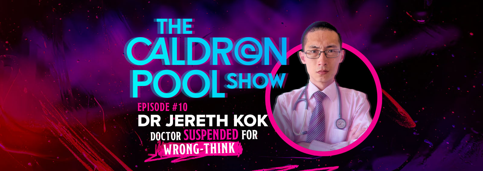 The Caldron Pool Show: #10 – Dr Jereth Kok
