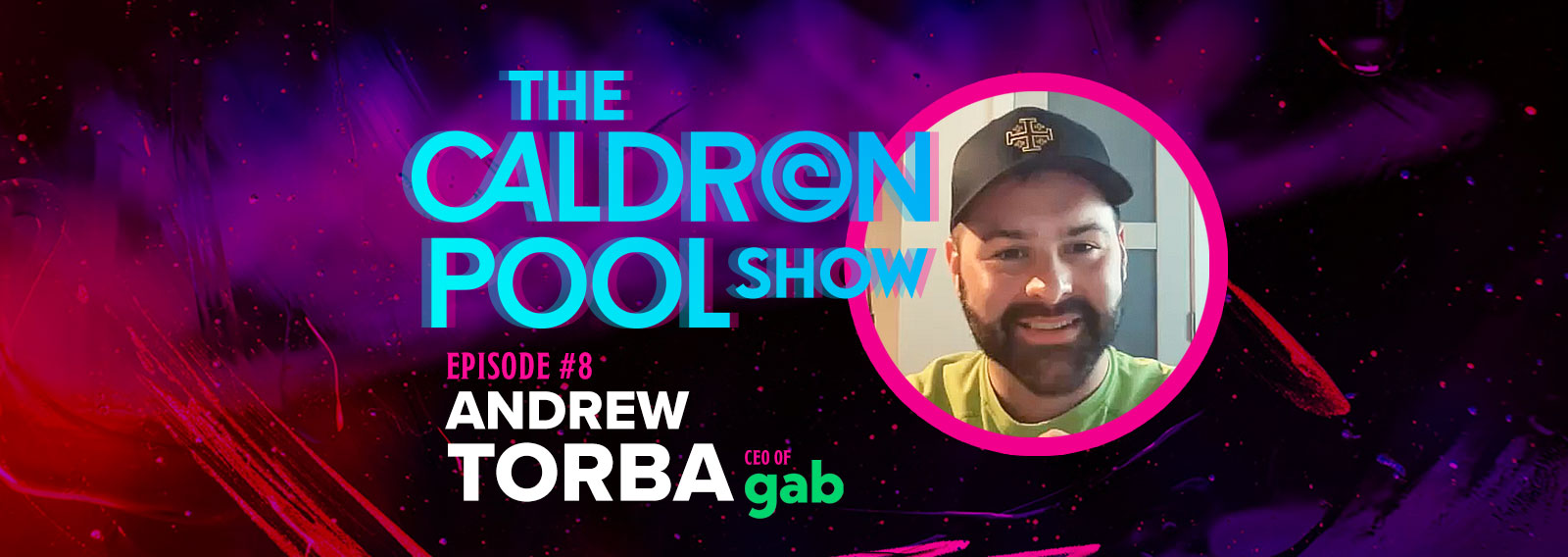 The Caldron Pool Show: #8 – Andrew Torba
