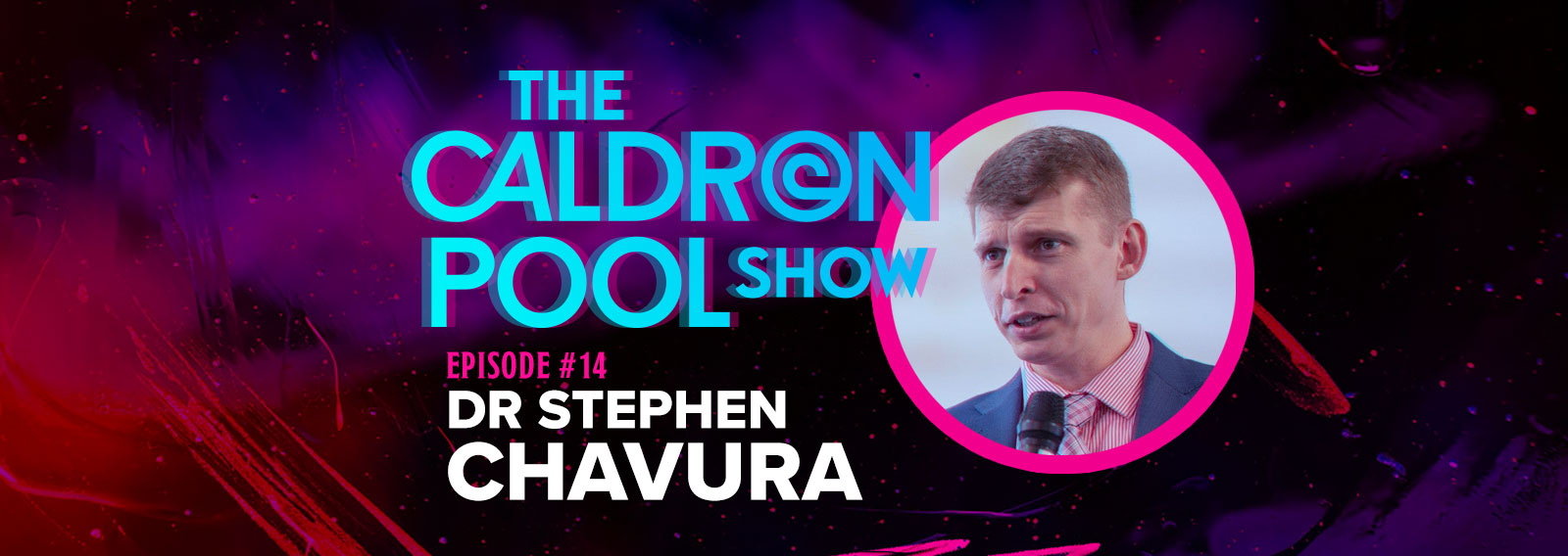 The Caldron Pool Show: #14 – Dr Stephen Chavura