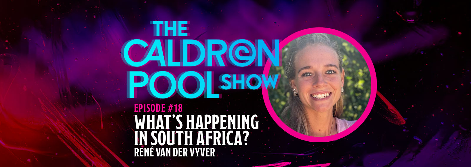 The Caldron Pool Show: #18 – What’s Happening In South Africa? With René van der Vyver