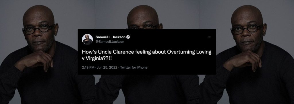 Samuel L. Jackson Fires Racial Salvo at Supreme Court Justice Thomas Clarence for Saying Roe Is Dead, Gay Marriage Should Be Next