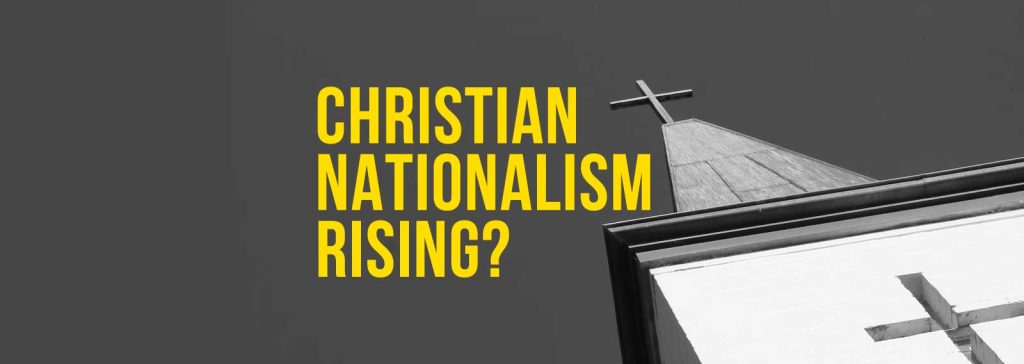 Christian Nationalism Rising?
