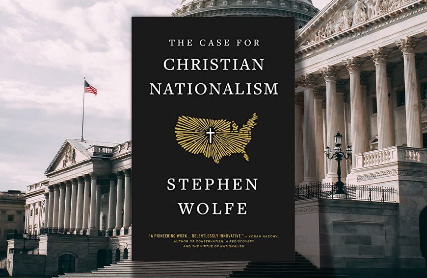 A Review of ‘The Case for Christian Nationalism’