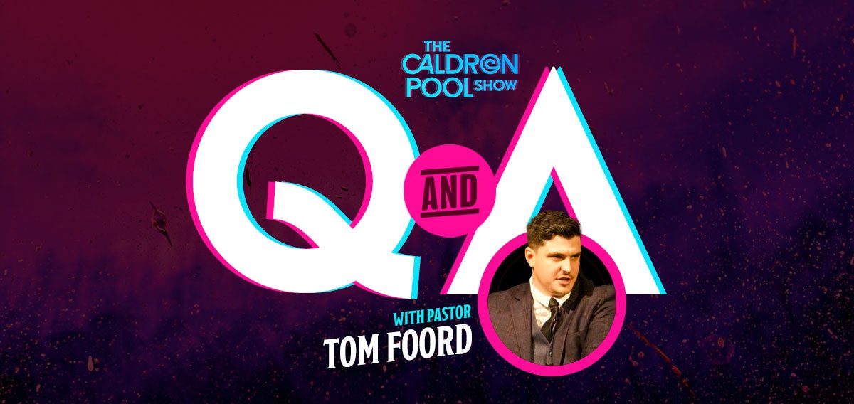 The Caldron Pool Show: #39 – Q&A (with Tom Foord)