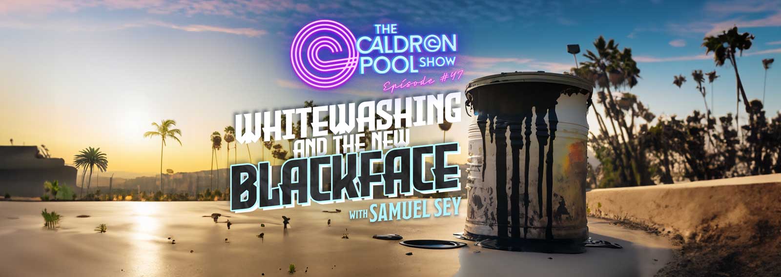The Caldron Pool Show: #47 – Whitewashing and the New Blackface