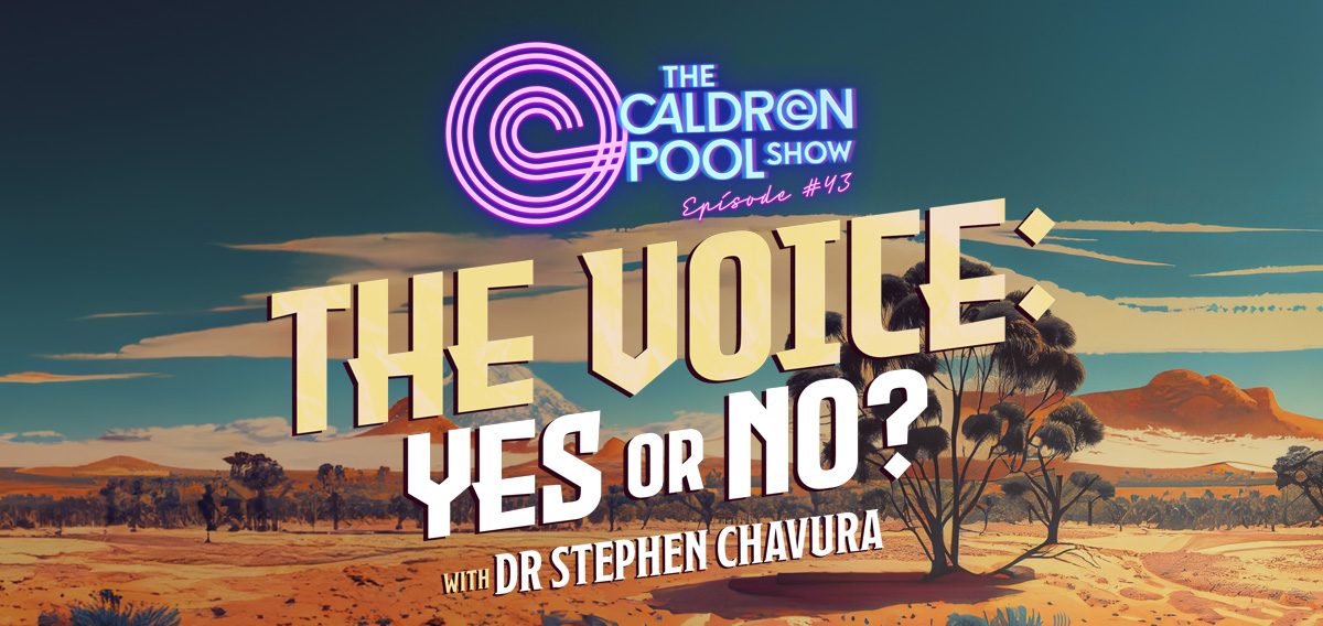 The Caldron Pool Show: #43 – The Voice: Yes or No?