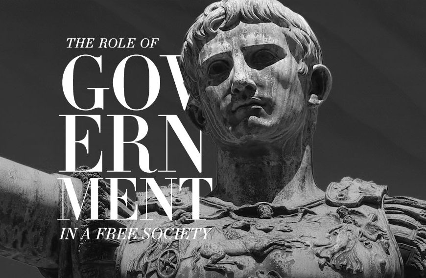 The Role of Government in a Free Society: A Biblical-Critical Appraisal