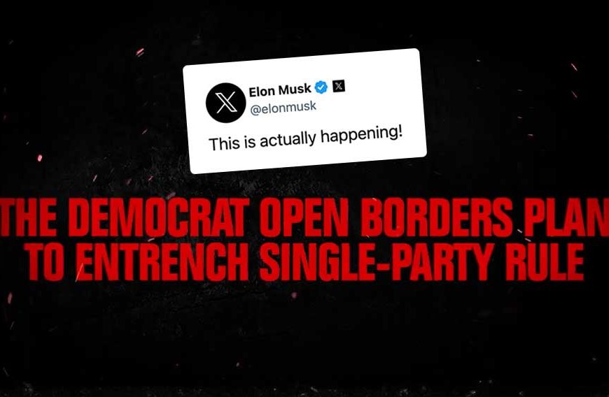 “This Is Actually Happening”: Musk Says Democrats Are Establishing Single-Party Rule Through Mass Illegal Immigration