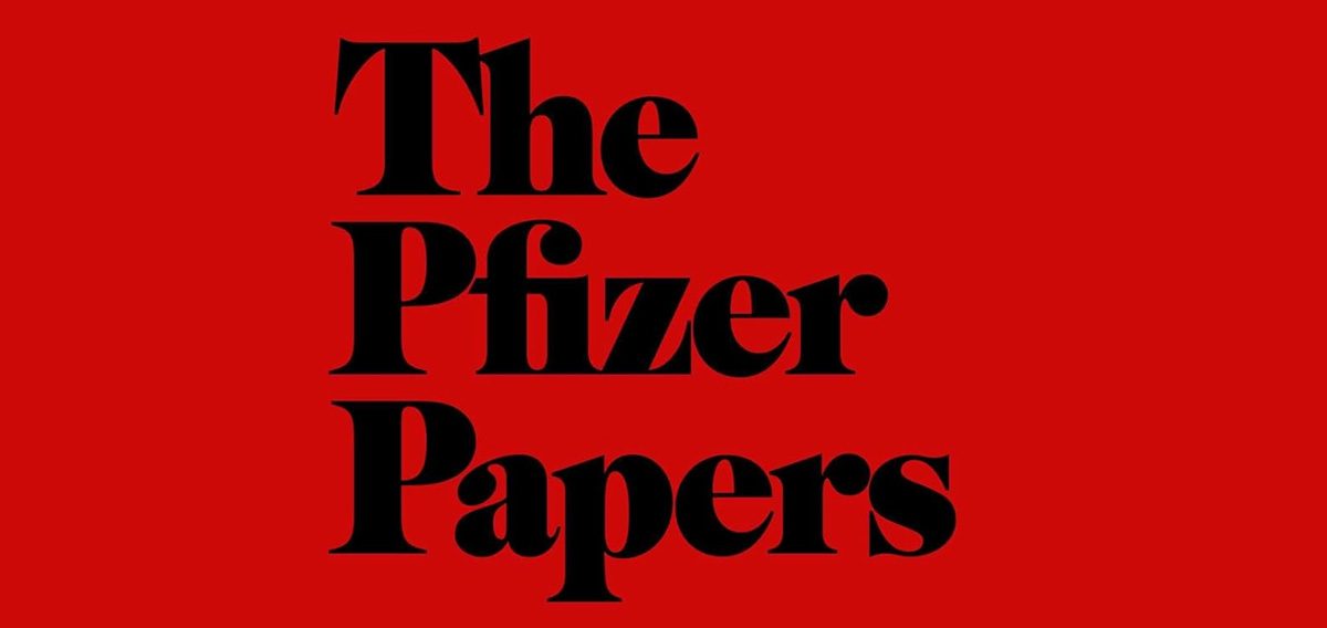 The Pfizer Papers: Pfizer’s Crimes Against Humanity