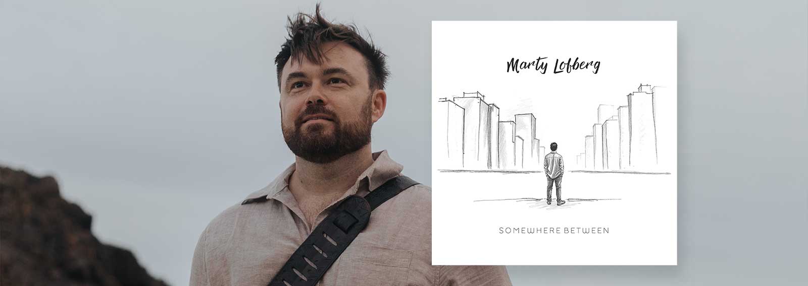 Marty Lofberg’s ‘Somewhere Between’ is A Game Changer for Australian Country Music